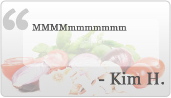 MMMMmmmmmmm

- Kim H.